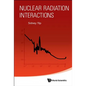 Nuclear Radiation Interactions - Hardcover