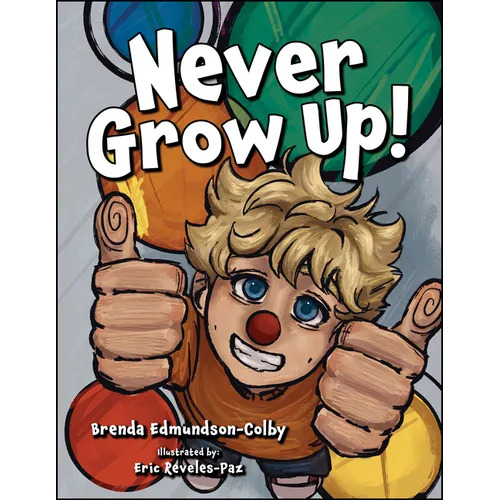 Never Grow Up! - Hardcover