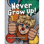 Never Grow Up! - Hardcover
