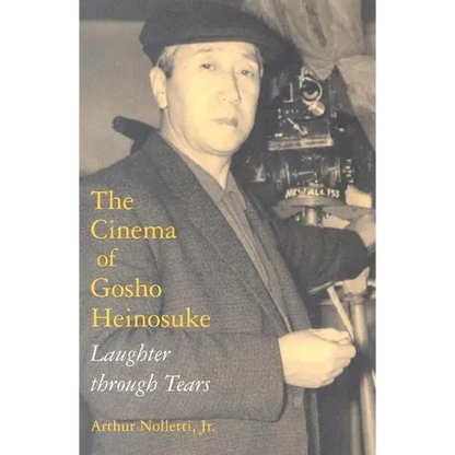 Cinema of Gosho Heinosuke: Laughter Through Tears - Paperback