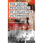 Social Psychology of Collective Victimhood - Hardcover