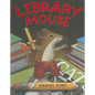 Library Mouse: A Picture Book - Hardcover