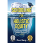 Schooling For Holistic Equity: How To Manage the Hidden Curriculum for K-12 - Paperback