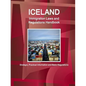 Iceland Immigration Laws and Regulations Handbook: Strategic, Practical Information and Basic Regulations - Paperback