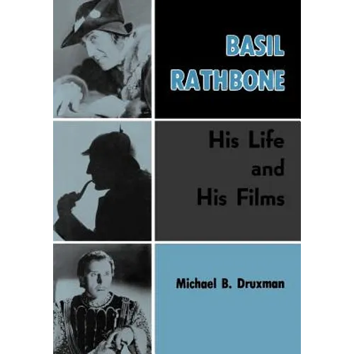 Basil Rathbone: His Life and His Films - Paperback