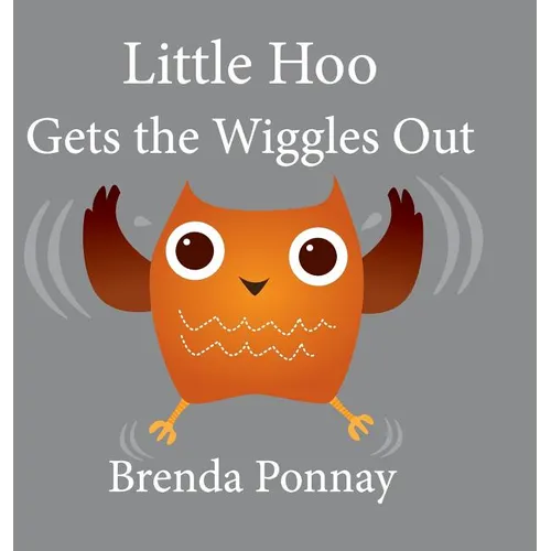 Little Hoo Gets the Wiggles Out - Hardcover