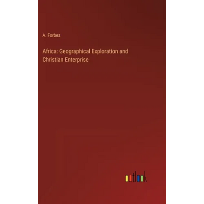 Africa: Geographical Exploration and Christian Enterprise - Hardcover