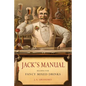 Jack's Manual: Recipes for Fancy Mixed Drinks and When and How to Serve Them - Paperback