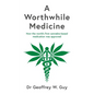 A Worthwhile Medicine: How the World's First Cannabis-Based Medication Was Approved - Hardcover