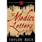 The Medici Letters: The Secret Origins of the Renaissance - Paperback