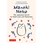Maneki Neko: The Japanese Secret to Good Luck and Happiness - Hardcover