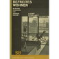 Sigfried Giedion: Liberated Dwelling: (Befreites Wohnen) - Hardcover