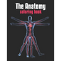 The Anatomy Coloring Book: The Human Body Coloring Book: The Ultimate Anatomy Study Guide - Paperback