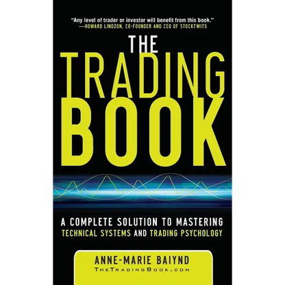 The Trading Book: A Complete Solution to Mastering Technical Systems and Trading Psychology - Hardcover