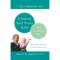 Calming Your Fussy Baby: The Brazelton Way - Paperback