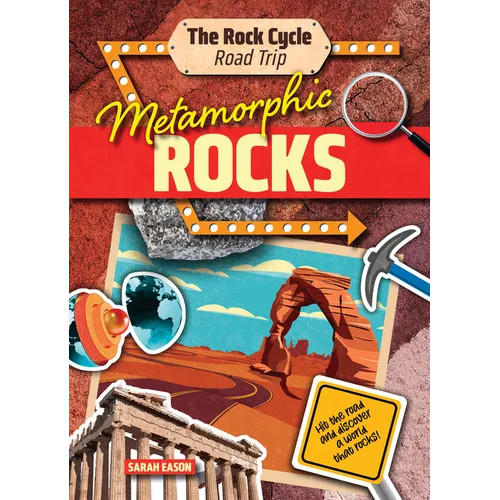 Metamorphic Rocks: Hit the Road and Discover a World That Rocks! - Library Binding