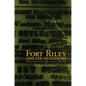Fort Riley and Its Neighbors: Military Money and Economic Growth, 1853-1895 - Paperback