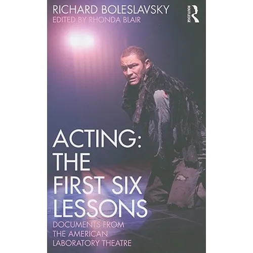 Acting: The First Six Lessons: Documents from the American Laboratory Theatre - Paperback