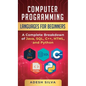Computer Programming Languages for Beginners: A Complete Breakdown of Java, SQL, C]+, HTML, and Python - Hardcover