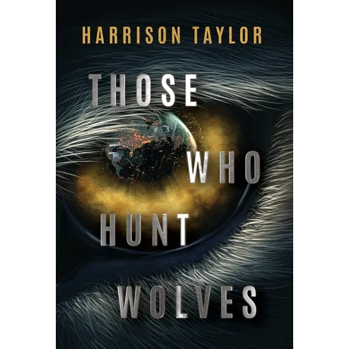 Those Who Hunt Wolves - Hardcover