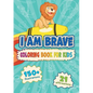 I am Brave: Coloring Book for Kids - Paperback