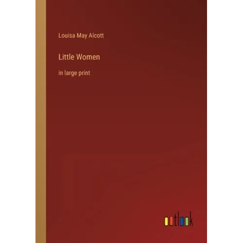 Little Women: in large print - Paperback