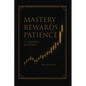 Mastery Rewards Patience - Paperback