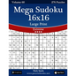 Mega Sudoku 16x16 Large Print - Extreme - Volume 60 - 276 Logic Puzzles - Paperback