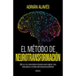 El Metodo de Neurotransformacion - Paperback
