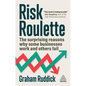 Risk Roulette: The Surprising Reasons Why Some Businesses Work and Others Fail - Paperback