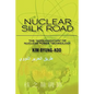 Nuclear Silk Road: Koreanization of Nuclear Power Technology - Paperback
