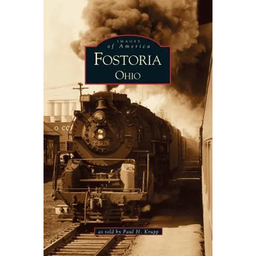 Fostoria, Ohio - Hardcover