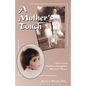 A Mother's Touch: Surviving Mother-Daughter Sexual Abuse - Paperback