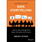 Effective Data Storytelling: How to Drive Change with Data, Narrative and Visuals - Hardcover