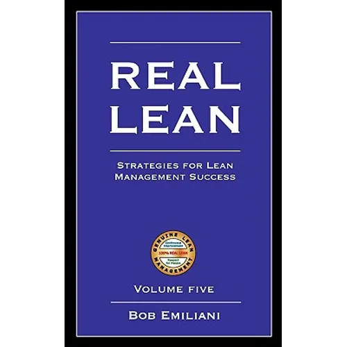 Real Lean: Strategies for Lean Management Success (Volume Five) - Paperback