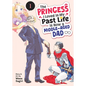 The Princess I Loved in My Past Life Is Now a Middle-Aged Dad Vol. 1 - Paperback