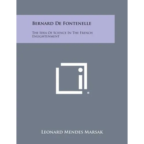 Bernard de Fontenelle: The Idea of Science in the French Enlightenment - Paperback