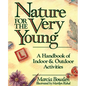 Nature for the Very Young: A Handbook of Indoor and Outdoor Activities for Preschoolers - Paperback