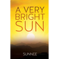 A Very Bright Sun - Paperback