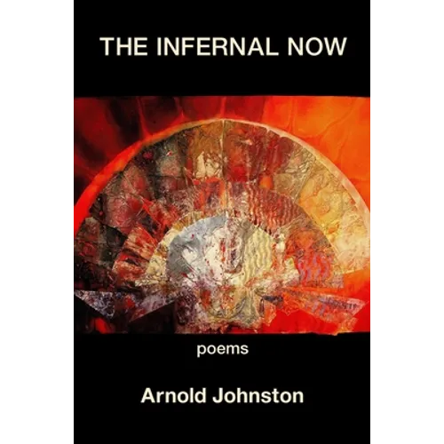 The Infernal Now - Paperback