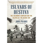Islands of Destiny: The Solomons Campaign and the Eclipse of the Rising Sun - Paperback