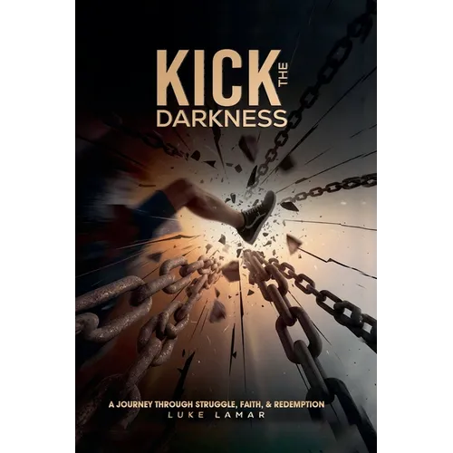 Kick The Darkness - Paperback