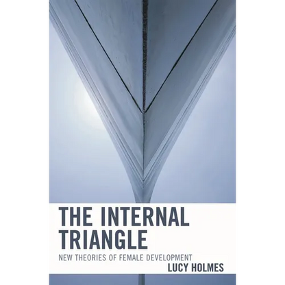 The Internal Triangle: New Theories of Female Development - Paperback