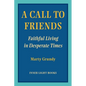 A Call to Friends: Faithful Living in Desperate Times - Paperback
