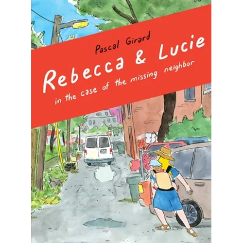 Rebecca and Lucie in the Case of the Missing Neighbor - Paperback
