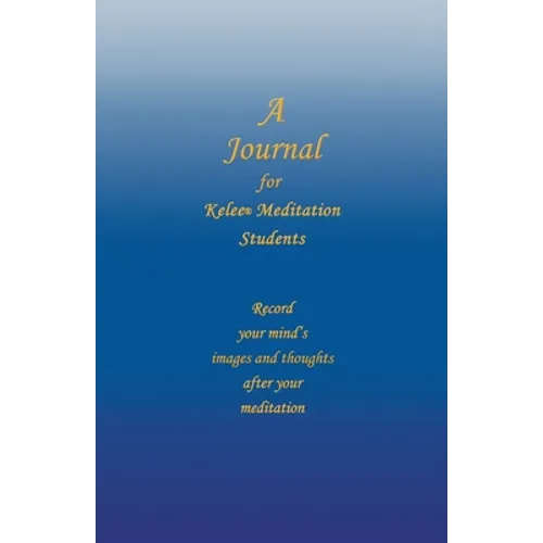 A Journal for Kelee(R) Meditation Students - Paperback