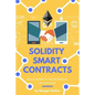 Solidity Smart Contracts: Build Dapps in Ethereum Blockchain - Paperback
