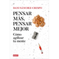 Pensar Más, Pensar Mejor: Cómo Agilizar Tu Mente / Think More, Think Better: How to Agilize Your Mind - Paperback
