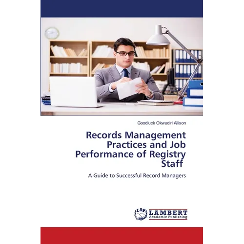 Records Management Practices and Job Performance of Registry Staff - Paperback