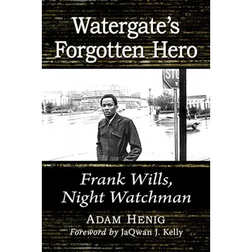 Watergate's Forgotten Hero: Frank Wills, Night Watchman - Paperback